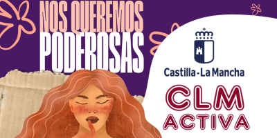 "¡NOS QUEREMOS PODEROSAS!" Castilla-La Mancha Activa celebra el 8M y destaca a la Mujer con Discapacidad como Fuente de Fortaleza y Transformación